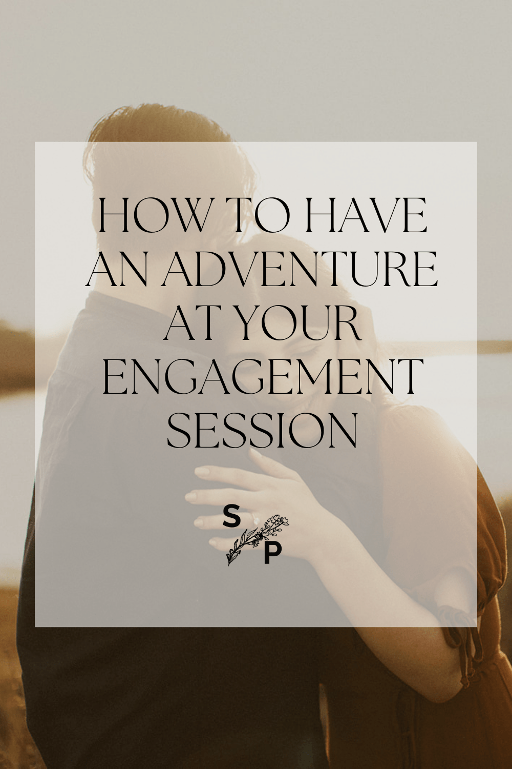 how to have an adventure at your engagement session graphic